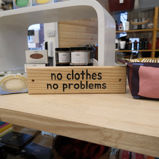 Solid Oak Sauna Sign – No Clothes No Problems – Handcrafted in Thunder Bay