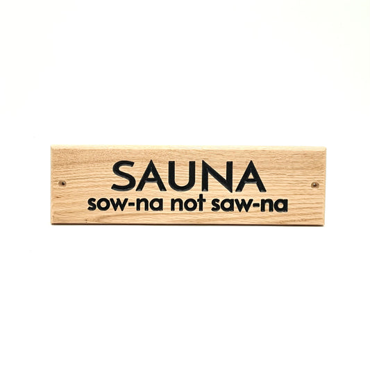 Sauna Sign – “Sow-na, Not Saw-na” (Oak)
