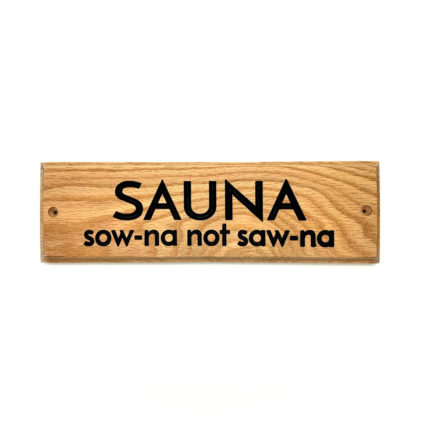 Sauna Sign – “Sow-na, Not Saw-na” (Oak)