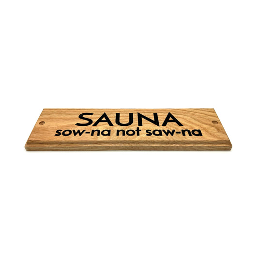 Sauna Sign – “Sow-na, Not Saw-na” (Oak)